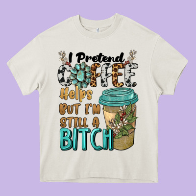 I Pretend Coffee Helps But I'm Still A Bitch Heavy Core Tee Designed By Barkaloodesign