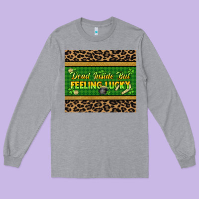 Dead Inside But Feeling Lucky 20oz Skinny Tumbler Long Sleeve Tee Designed By Howdyjamesfarm