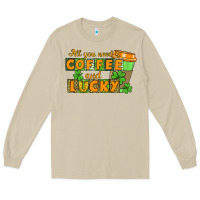 Mushroom All you need is coffee and lucky Long Sleeve Tee - CowGirlArtShop