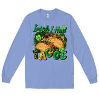 Colony Blue Irish i had tacos Long Sleeve Tee - CowGirlArtShop
