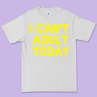 I Can T Adult Today Premium Tee Designed By Bettercallsaul