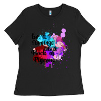 Black Be a Flamingo in a Flock of Pigeons Ladies Tee - Bettercallsaul