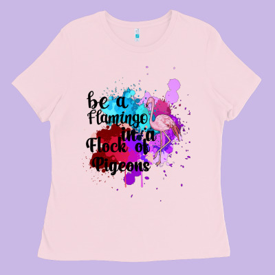 Be A Flamingo In A Flock Of Pigeons Ladies Tee Designed By Bettercallsaul