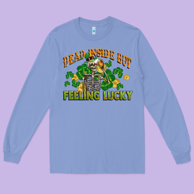 Dead Inside But Feeling Lucky St. Patrick's Day Long Sleeve Tee Designed By Cowgirlartshop