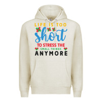 Oatmeal Heather life is too to stress the small things anymo Premium Hoodie - CowhideDigitalArt