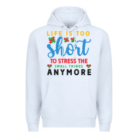 White life is too to stress the small things anymo Premium Hoodie - CowhideDigitalArt