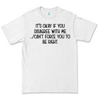 White It's Okay If You Disagree With Me Premium Tee - Bettercallsaul