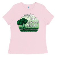 Bubblegum Pink maybe i don't like you either Ladies Tee - Bettercallsaul