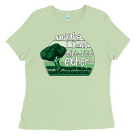 Matcha maybe i don't like you either Ladies Tee - Bettercallsaul
