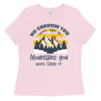 Bubblegum Pink Christian No Shadow You Wont Light Up No Mountain Ladies Tee - Bettercallsaul