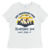 White Christian No Shadow You Wont Light Up No Mountain Ladies Tee - Bettercallsaul