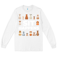 White Dog Funny S It Happens Pet Sitting Design Long Sleeve Tee - trangStudio