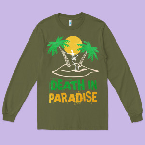 Death In Paradise - Gift Idea Long Sleeve Tee Designed By Trangstudio