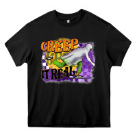 Black creep it real Heavy Core Tee - BarkalooDesign