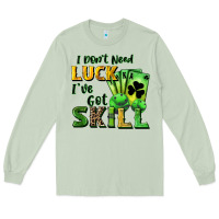 Matcha I don't need luck i've got skill Long Sleeve Tee - CowGirlArtShop