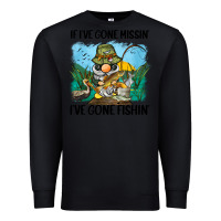 Black if i've gone missin' i've gone fishin' Premium Sweatshirt - BarkalooDesign