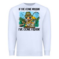 White if i've gone missin' i've gone fishin' Premium Sweatshirt - BarkalooDesign