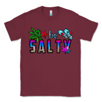 Burgundy be salty Classic Tee - CowhideDigitalArt