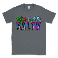 Charcoal Heather be salty Classic Tee - CowhideDigitalArt