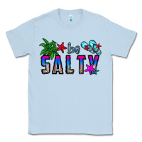 Dusty Blue be salty Classic Tee - CowhideDigitalArt