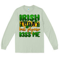 Matcha Irish today but please kiss me Long Sleeve Tee - CowGirlArtShop