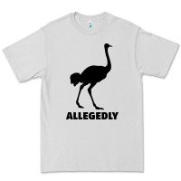 Allegedly Funny Ostrich Premium Tee | Teevron