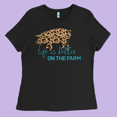 Life Is Better On The Farm Ladies Tee Designed By Bettercallsaul