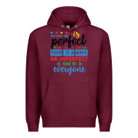 Burgundy Not everyone is perfect. There is always an imperf Premium Hoodie - CowhideDigitalArt