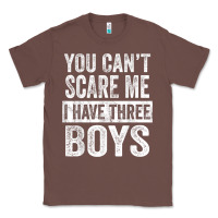 Chestnut You Can't Scare Me I Have Three Boys Funny Sons Mom Dad Gift Classic Tee - DesignPulse