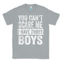 Heather Grey You Can't Scare Me I Have Three Boys Funny Sons Mom Dad Gift Classic Tee - DesignPulse