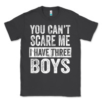 Smoke You Can't Scare Me I Have Three Boys Funny Sons Mom Dad Gift Classic Tee - DesignPulse
