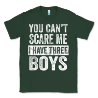 Sports Green You Can't Scare Me I Have Three Boys Funny Sons Mom Dad Gift Classic Tee - DesignPulse