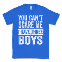 True Royal You Can't Scare Me I Have Three Boys Funny Sons Mom Dad Gift Classic Tee - DesignPulse