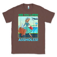 Chestnut see you later assholes t shirt Classic Tee - DesignPulse