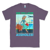 Lavender see you later assholes t shirt Classic Tee - DesignPulse