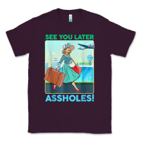 Plum see you later assholes t shirt Classic Tee - DesignPulse