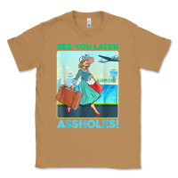Toasted Coconut see you later assholes t shirt Classic Tee - DesignPulse