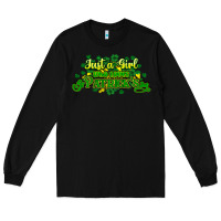 Black Just a girl who loves St. Patrick's Day Long Sleeve Tee - HowdyJamesFarm