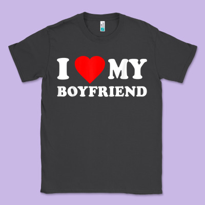I Love My Boyfriend T-shirt Classic Tee Designed By Pixelwave