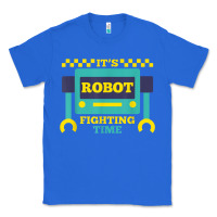 True Royal it's robot fighting time funny robotics engineer battle bots Classic Tee - PixelWave