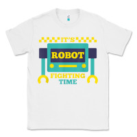 White it's robot fighting time funny robotics engineer battle bots Classic Tee - PixelWave
