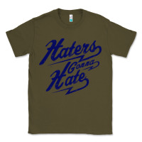 Army Green hater gonna hate Classic Tee - Craftify