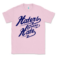 Bubblegum Pink hater gonna hate Classic Tee - Craftify