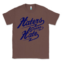 Chestnut hater gonna hate Classic Tee - Craftify