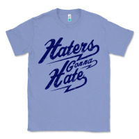 Colony Blue hater gonna hate Classic Tee - Craftify