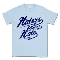 Dusty Blue hater gonna hate Classic Tee - Craftify