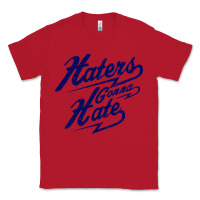 Red hater gonna hate Classic Tee - Craftify