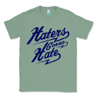 Sage hater gonna hate Classic Tee - Craftify