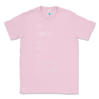 Bubblegum Pink i'm  going to  hell in  every  religion Classic Tee - Craftify