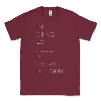 Burgundy i'm  going to  hell in  every  religion Classic Tee - Craftify